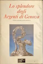 LO SPLENDORE DEGLI ARGENTI DI GENOVA - FRANCO BOGGERO, FARIDA SIMONETTI -ARTCLUB