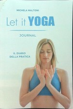 LET IT YOGA MALTONI MICHELA  0