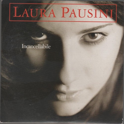 Laura pausini incancellabile - pausini,