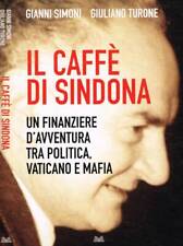 Il caffè di Sindona. Un finanziere d'avventura tra politica, Vaticano e mafia. G