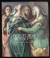 Aa. Vv. Pontormo e Rosso fiorentino. Divergenti vie della "Maniera
