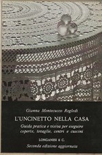 L' uncinetto nella casa . guida pratica e visiva per eseguire coperte , tovag...