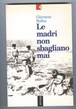 Giovanni Bollea - LE MADRI NON