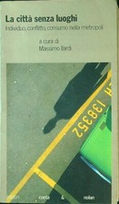 LA CITTA' SENZA LUOGHI ILARDI