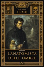 L'ANATOMISTA DELLE OMBRE  -
