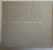 Ansel Adams At 100 by Adams