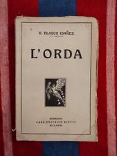 V. BLASCO IBANEZ - L'ORDA - CASA EDITRICE BIETTI 1928
