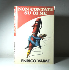 NON CONTATE SU DI ME DI ENRICO VAIME 1990 LIBRO COPERTINA RIGIDA (50)
