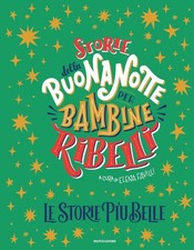 Libri Elena Favilli - Storie Della Buonanotte Per Bambine Ribelli. Le Storie Piu