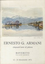 Ernesto G. Armani: cinquant'anni di pittura: Rovereto Palazzo Rosmini 12-24