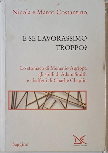 Lavorassimo troppo lo - se,