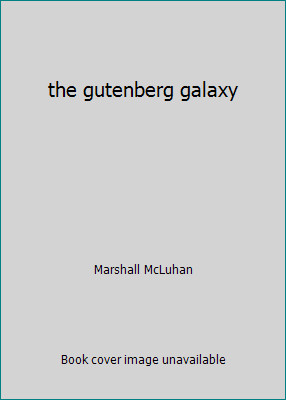 The gutenberg galaxy - galaxy, by
