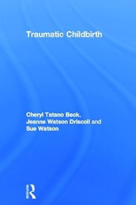 Traumatic childbirth beck - traumatic,