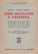 Galassini Al. - Elementi di tecnologia meccanica: LEGHE METALLICHE E SIDERURGIA.