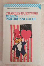 charles bukowski musica per organi caldi  feltrinelli