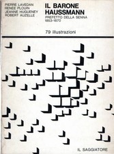 Il Barone Haussmann Prefetto della Senna 1853-1870 IL SAGGIATORE