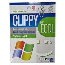 Lughezzani - CLIPPY PER ECDL - GUIDA COMPLETA ALLA PATENTE EUROPEA DEL COMPUTER