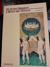 GLI ARCANI MAGGIORI E MINORI DEL TAROCCO - ALARI CLAUDIO