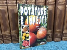 POTATURE E INNESTI DELLE PIANTE DA FRUTTIO E DA FIORE - MARIOTTI 1 ed.