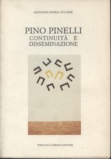Pino Pinelli: continuità e disseminazione - Giovanni Maria Accame