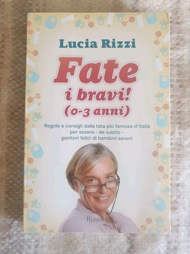 Lucia rizzi fate bravi - "fate, bravi"