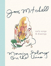 Morning Glory on the Vine: Early Songs and Drawings - Mitchell, Joni