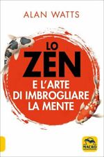 LIBRO LO ZEN E L'ARTE DI IMBROGLIARE LA MENTE - ALAN W. WATTS