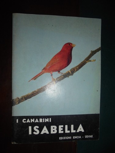 Canarini isabella ediz - i, ;
