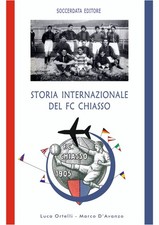 STORIA INTERNAZIONALE DEL FC CHIASSO-SOCCERDATA EDITORE-LUCA ORTELLI-M.D'AVANZO