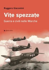 Vite spezzate. Guerra e civili
