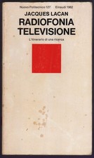 Jacques Lacan - Radiofonia televisione - Einaudi 1982