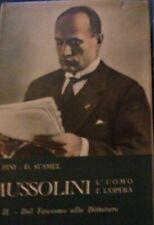 PINI SUSMEL  MUSSOLINI: L'UOMO E L'OPERA  Volume II Dal Fascismo alla dittatura