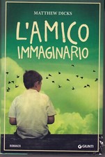 MATTEW DICKS L'AMICO IMMAGINARIO - GIUNTI 2012