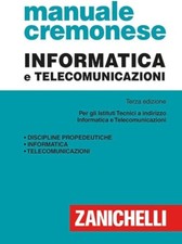 MANUALE CREMONESE DI INFORMATICA E TELECOMUNICAZIONI  - TERZA EDIZIONE 2020