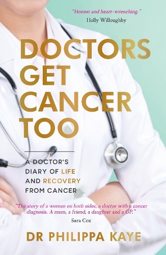 Doctors get cancer too - too:, a