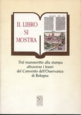 Il libro si mostra : dal manoscritto alla stampa attraverso i tesori del Convent