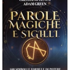 LIBRO PAROLE MAGICHE E SIGILLI - CRISTIANO TENCA E ADAM GREEN