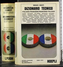 DIZIONARIO TECNITO ITALIANO-FRANCESE. FRANNCESE-ITALIANO. RENZO DENTI. HOEPLI.