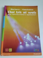 Dal bit al web. Basi dell'informatica e applicazioni. ISBN: 9788863642476 Linx