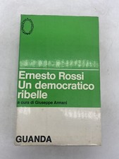 GIUSEPPE ARMANI - ERNESTO ROSSI UN DEMOCRATICO RIBELLE - GUANDA
