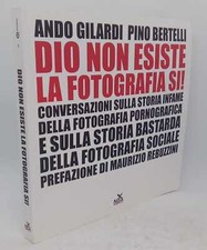 Dio non esiste, la fotografia sì! Storia infame della pornografica Ando Gilardi