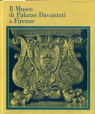 Il Museo di Palazzo Davanzati a Firenze - Electa Editrice