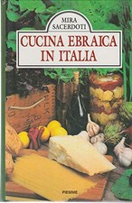 Cucina ebraica in Italia - Mira Sacerdoti (Edizioni piemme s.p.a.) [1994]