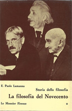Lamanna,E. - Storia della filosofia. La filosofia del Novecento. Vol.I:Intuizion