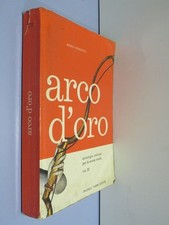 ARCO D’ORO Volume terzo Antologia italiana per la scuola media Mario Lussignoli