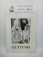 RENATO GUTTUSO - LE ALLEGORIE E ALTRE OPERE RECENTI - RONDANINI GALLERIA D' ARTE
