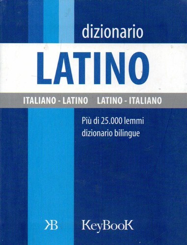 Dizionario latino italiano - italiano,