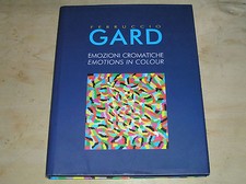 FERRUCCIO GARD - EMOZIONI CROMATICHE - EMOTIONS IN COLOUR -  2006 - PADOVA