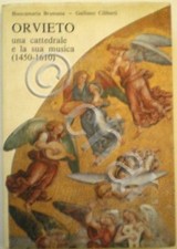 B.Brumana, G. Ciliberti - Orvieto, una Cattedrale e la sua Musica