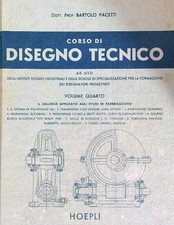 CORSO DI DISEGNO TECNICO. VOLUME QUARTO PACETTI BARTOLO HOEPLI 1976  RILEGATO